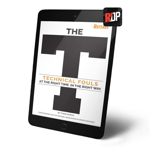 The T: Technical Fouls: The Right Time. The Right Way